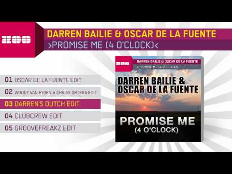 Darren Bailie & Oscar De La Fuente - Promise Me (4 O'Clock) (Darrens Dutch Edit)