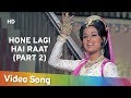 Hone Lagi Hai Raat Part 2 HD Naina 1973 Shashi Kapoor Moushumi Chatterjee