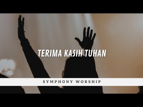 Terima Kasih Tuhan - Symphony Worship (Lirik)