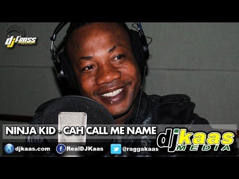 Ninja Kid - Cah Call Me Name [Raw] (June 2014) Gwaan Bad Riddim - Dj Frass Records | Dancehall