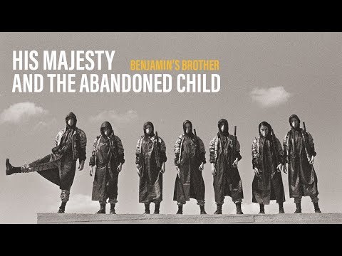 Benjamin's Brother - His Majesty (And The Abandoned Child) - (Official Music Video)