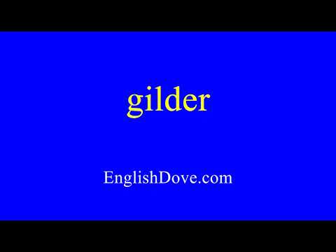 How to pronounce gilder in American English