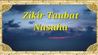 Download lagu ZIKIR PENGHAPUS DOSA : ZIKIR TAUBAT NASUHA mp3