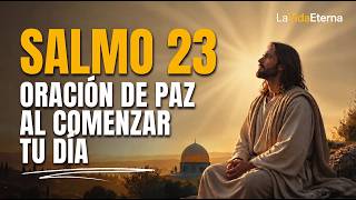 Oración de Paz con el Salmo 23 que transformará tu Mañana