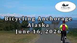 Bicycling Anchorage Alaska (June 16, 2026) What a Day!