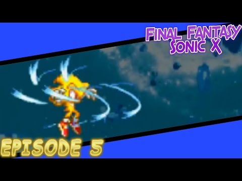 Final Fantasy Sonic X - Episode 5 (Reupload)