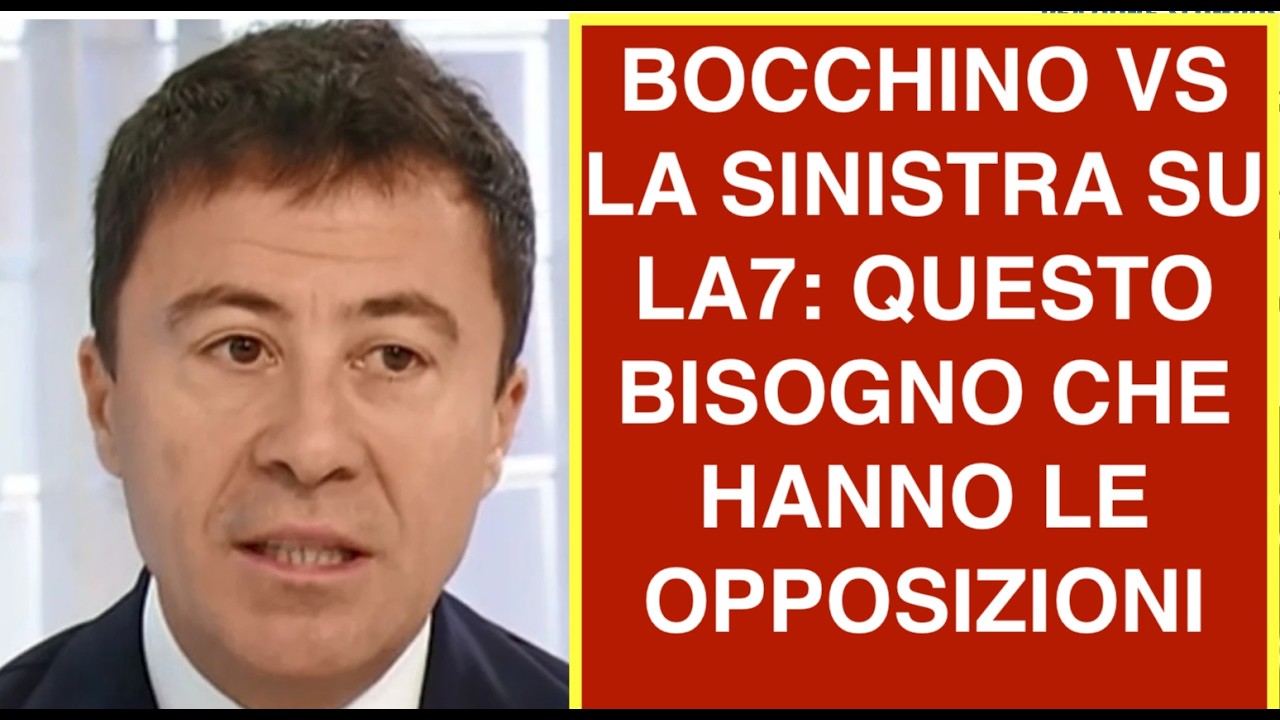 BOCCHINO VS LA SINISTRA SU LA7: QUESTO BISOGNO CHE HANNO LE OPPOSIZIONI
