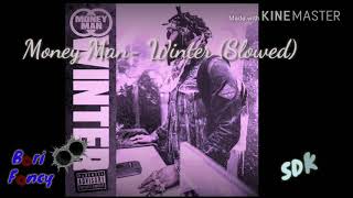 Money Man- Winter (Slowed)