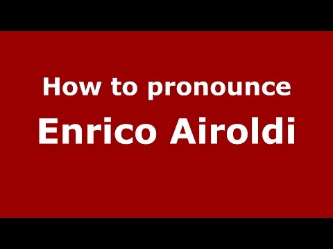 How to pronounce Enrico Airoldi (Italian/Italy)  - PronounceNames.com