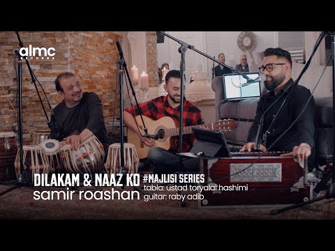 Samir Roashan - Dilakam & Naaz Ko (Live) 2022 | #MajlisiSeries | سمیر روشان