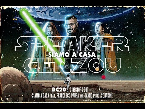 Speaker Cenzou ft. Francesco Paura e Danno - Siamo a Casa [Prod. Sonakine]