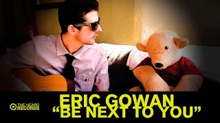Eric Gowan - Be Next To You [OFFICIAL MUSIC VIDEO]