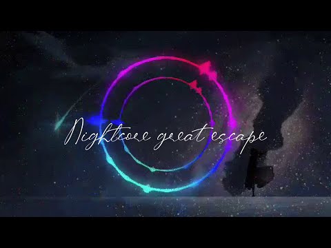 Nightcore great escape