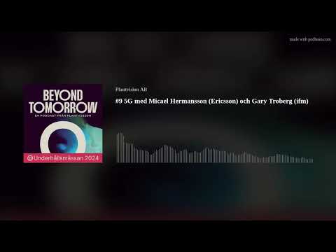 #9 5G med Micael Hermansson (Ericsson) och Gary Troberg (ifm)