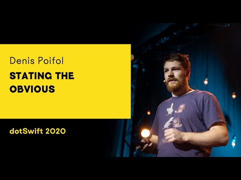 dotSwift 2020 - Denis Poifol - Stating the obvious