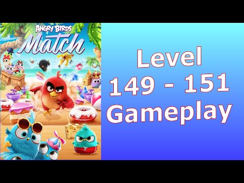 Angry Birds Match 3 Levels 149, 150 and 151 Gameplay Walkthrough