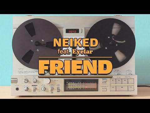 NEIKED - Friend - Demo ft. Eyelar (Official Audio)