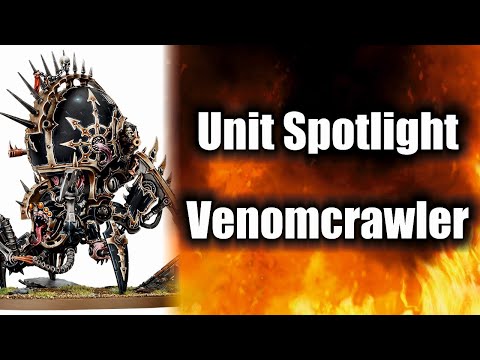 Unit Spotlight: Venomcrawler