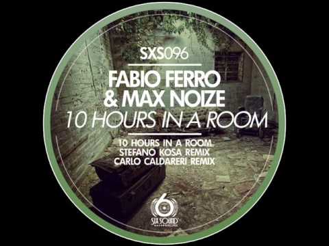 Fabio Ferro & Max Noize - 10 Hours in a Room (Stefano Kosa Remix).wmv