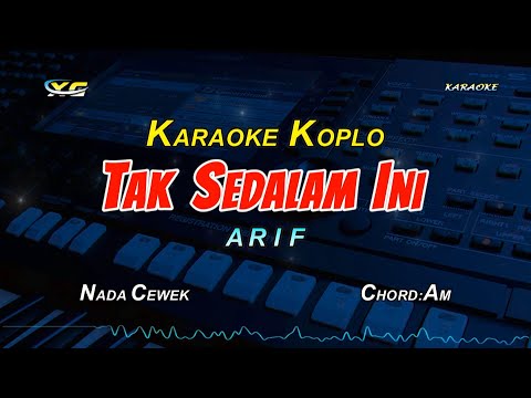 ARIF - TAK SEDALAM INI KARAOKE KOPLO - (Yamaha Psr s775)