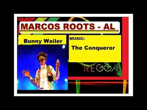 DIVULGANDO: Bunny Wailer - The Conqueror / MARCOS ROOTS - AL