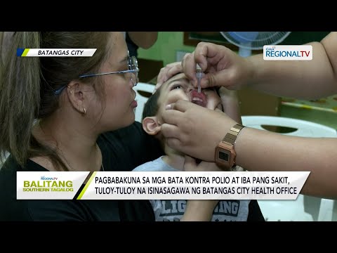 Balitang Southern Tagalog: Pagbabakuna kontra polio, tuloy-tuloy na isinasagawa ng Batangas CHO