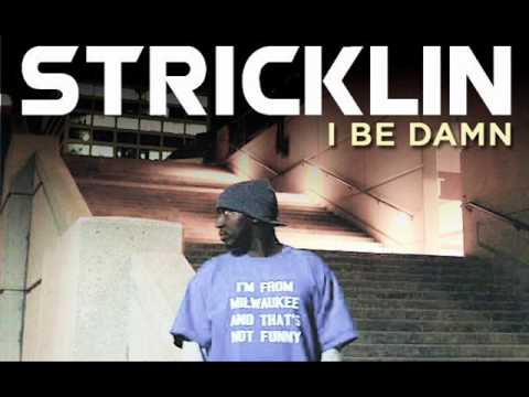 Stricklin feat. The Bundies - I Be Damn