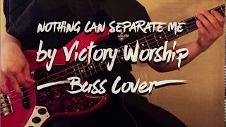 Nothing Can Separate Me - Victory Worship // bass cover