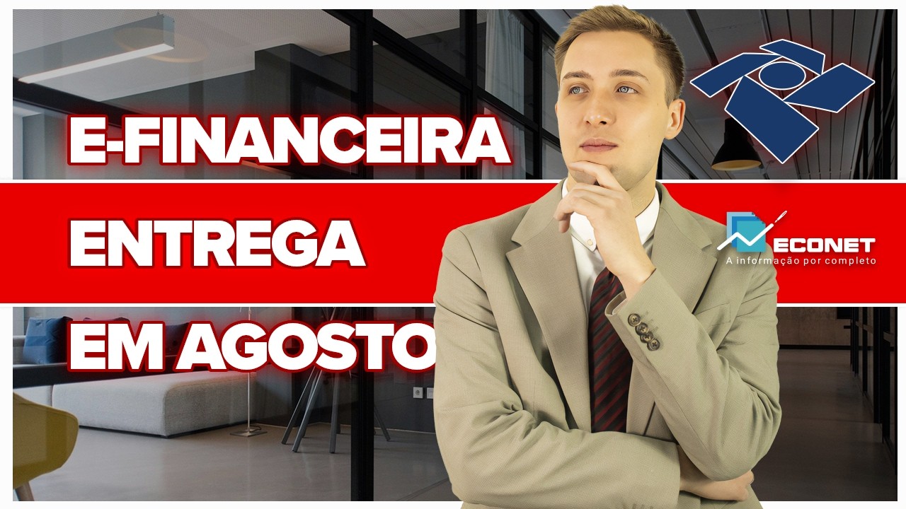 ESTÁ CHEGANDO O PRAZO FINAL DE ENTREGA DA E-FINANCEIRA | NÃO DEIXE PARA A ÚLTIMA HORA