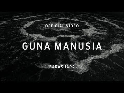 Barasuara - Guna Manusia (Official Video)