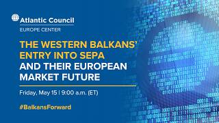 The Western Balkans’ entry into SEPA and their European market future
