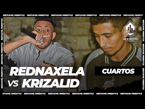 REDNAXELA vs KRIZALID | CUARTOS | FINAL NACIONAL BESTLEVEL FREESTYLE 2022