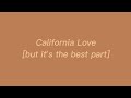 California Love but it's the best part
