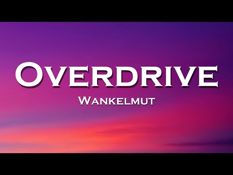 Wankelmut - Overdrive (Lyrics) feat. BELLA X