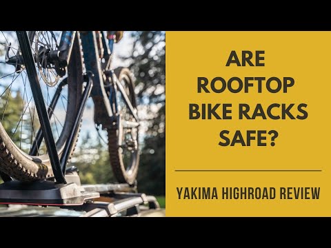 ARE ROOFTOP BIKE RACKS SAFE? | Yakima HighRoad Rooftop Bike Rack Review & Installation