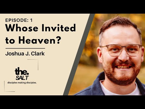 Whose Invited to Heaven & How Do We Get There? Matthew 1