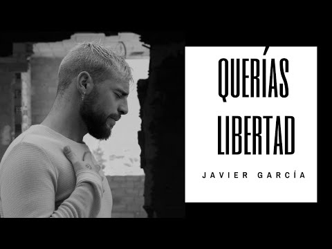 QUERÍAS LIBERTAD - JAVIER GARCÍA