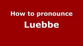 How to pronounce Luebbe