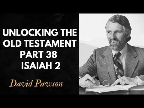 Unlocking the Old Testament Part 38   Isaiah 2