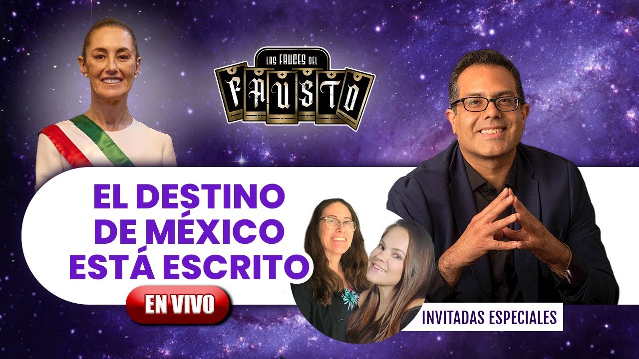 ¿Cuál será el destino de México en 2025 con Claudia Sheinbaum? | Las fauces del Fausto