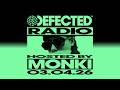 Defected Radio Show Hosted by Monki 03.04.26