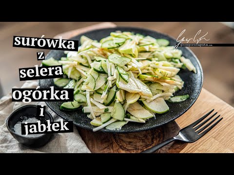 SURÓWKA Z SELERA, OGÓRKA i JABŁEK - PRZEPIS NA SURÓWKĘ NA GRILLA LUB DO OBIADU