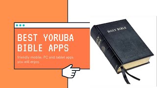 TOP YORUBA BIBLE APPS for Android iOS PC Tablet Do