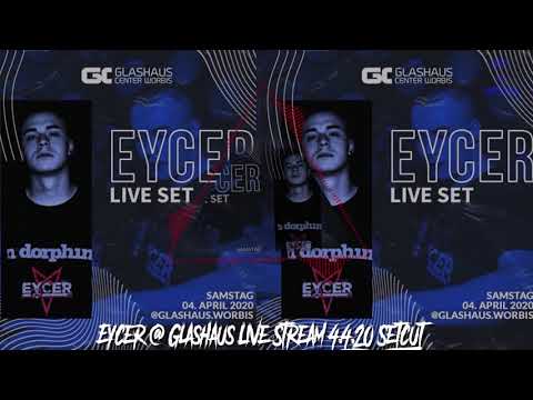 Eycer @ Glashaus Live Stream 4.4.2020 (Setcut) | HARDTEKK | [HD]