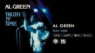 Al Green - Wait Here (Official Audio)