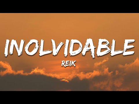 Reik - Inolvidable (Letra / Lyrics)