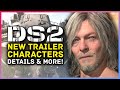 Death Stranding 2 - New Trailer, Incredible Visuals, Characters, Kojima Rewrite, Details & More