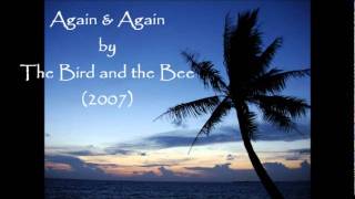 Again &amp; Again by The Bird and the Bee--High Quality