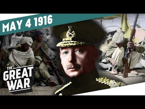 The British Surrender At Kut - Germany Restricts The U-Boats  I THE GREAT WAR - Week 93