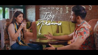 Ishq Nikamma - Shivam (Official Video)  Latest Hin